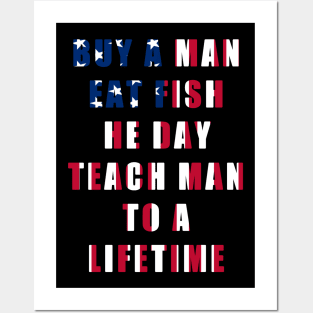 buy a man eat fish he day teach man to a life time Posters and Art